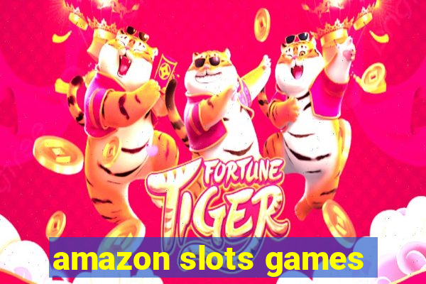 amazon slots games